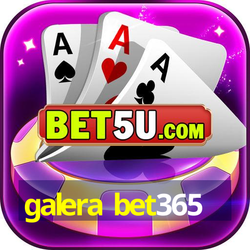 galera bet365